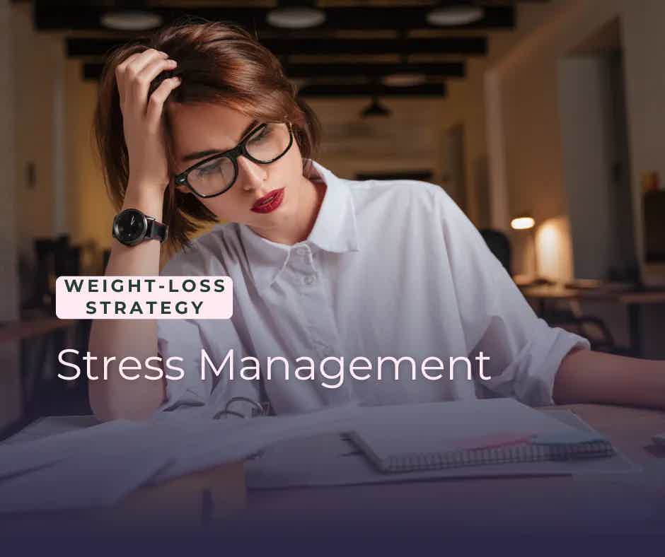 Unlock Weight-Loss: Stress Management Techniques That Work