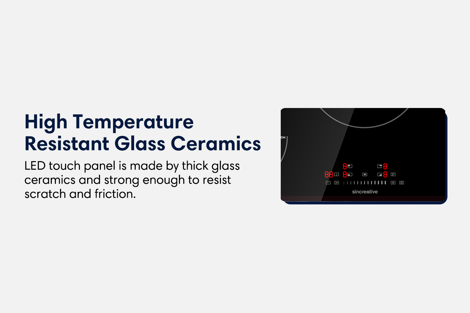 High temperature resistant glass ceramics LEDtouch panel is made by thick glass ceramics and strong enough to resist scratch and friction