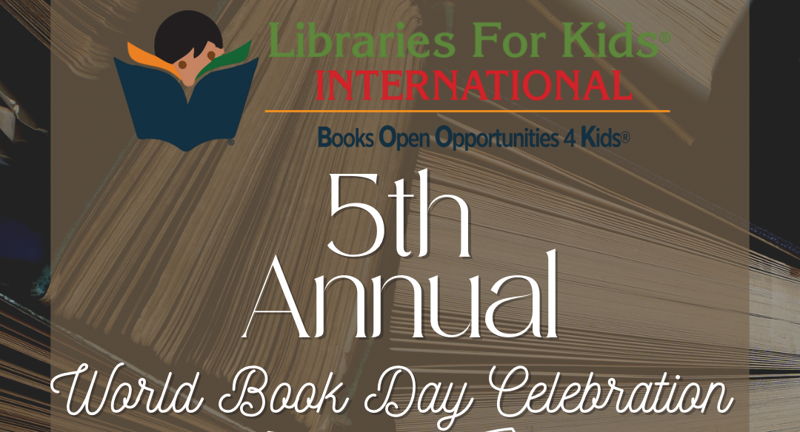 Libraries for Kids Int’l 5th Annual World Book Day Celebration
