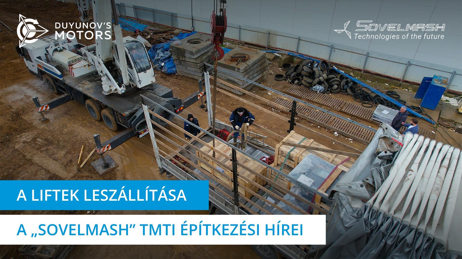 Értékes szállítmány érkezett: leszállították a lifteket a „Sovelmash” építkezésre