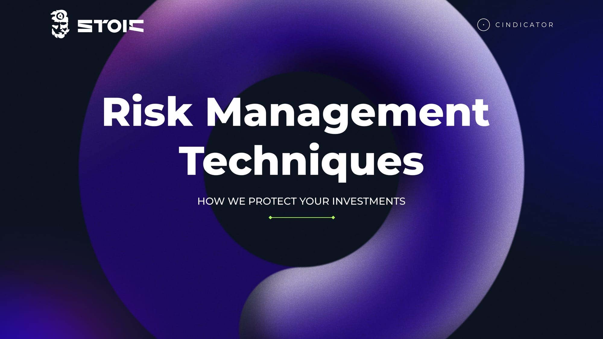 Understanding Stoic.AI's Risk Management Techniques: How We Protect Your Investments