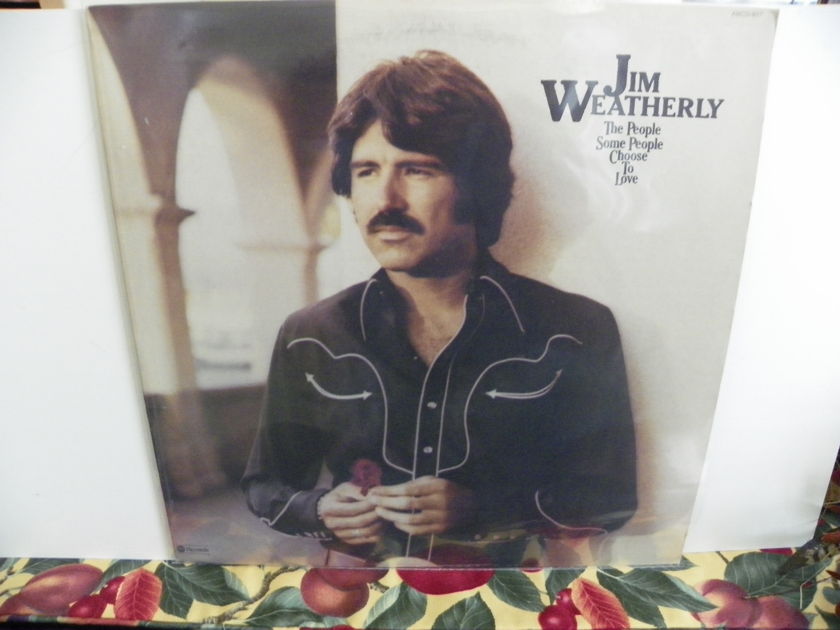 JIM WEATHERLY - THE PEOPLE SOME PEOPLE CHOOSE TO LOVE Singer /Songwriter