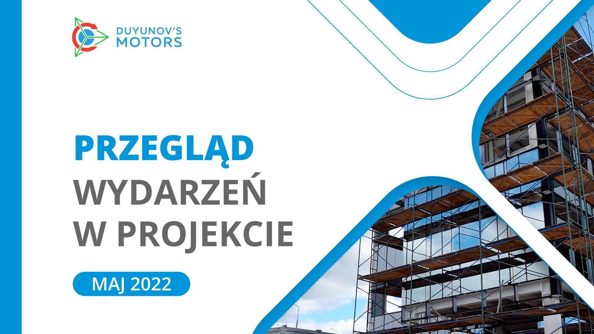 Przegląd wydarzeń w maju: najważniejsze wydarzenia projektu Silniki Duyunova w tym miesiącu