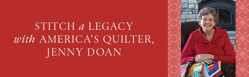 stitch a legacy with america's quilter, jenny doan!