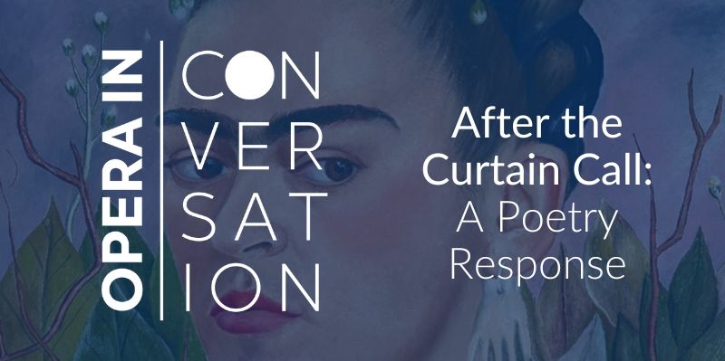 Opera in Conversation | After the Curtain Call: A Poetry Response promotional image
