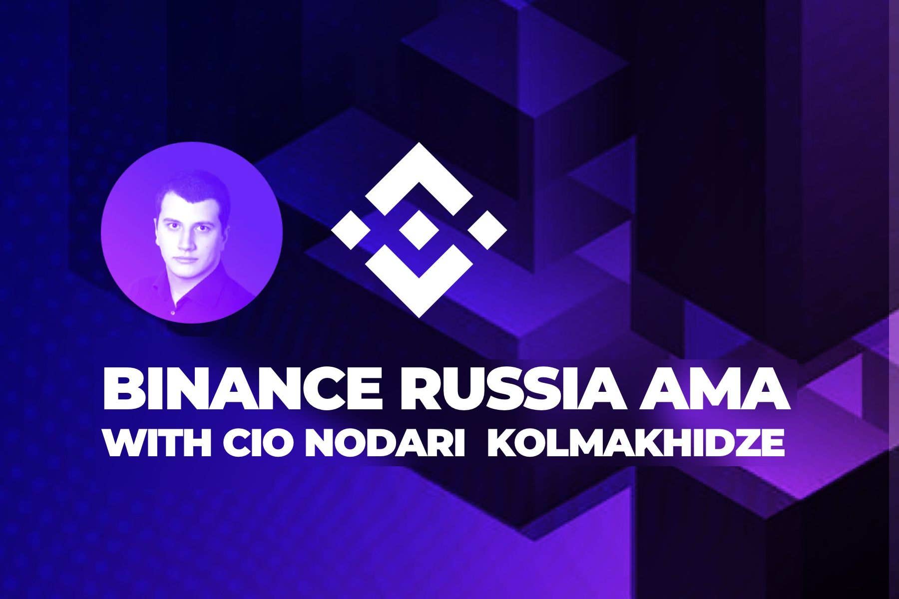 Binance Russia AMA with CIO Nodari Kolmakhidze
