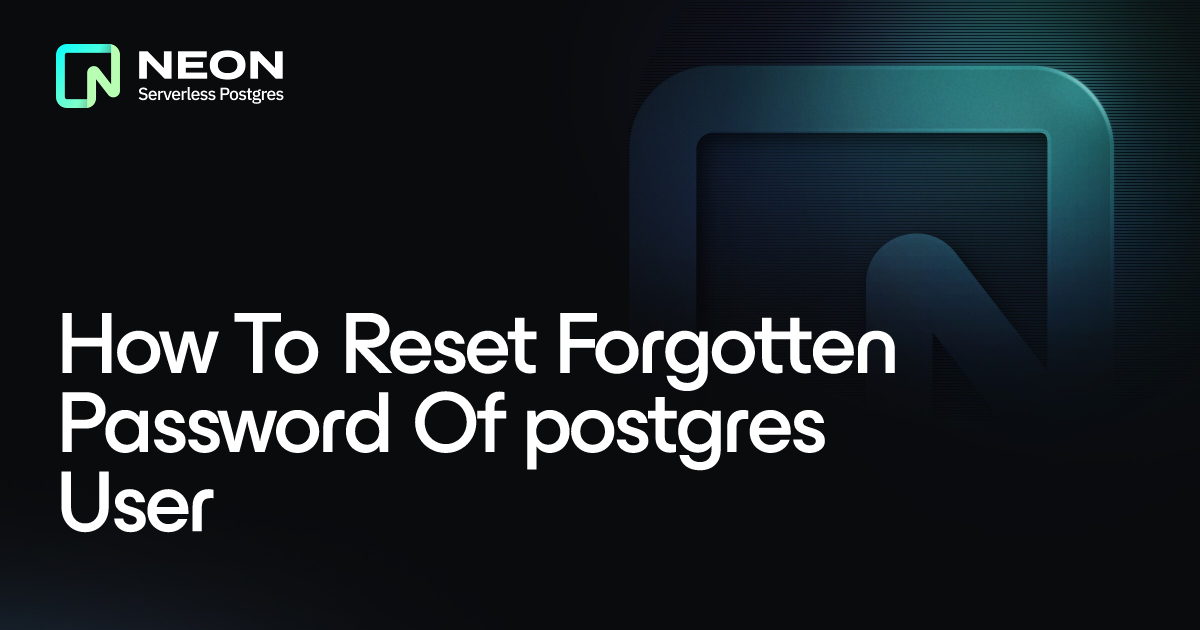 How To Reset Forgotten Password Of postgres User