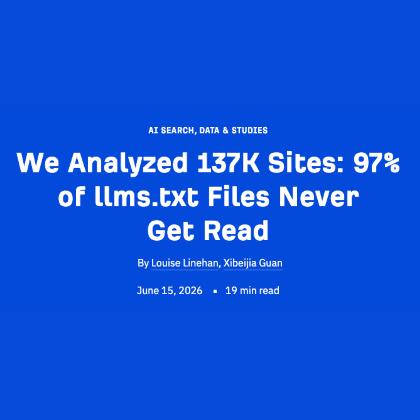 We Analyzed 137K Sites: 97% of llms.txt Files Never Get Read