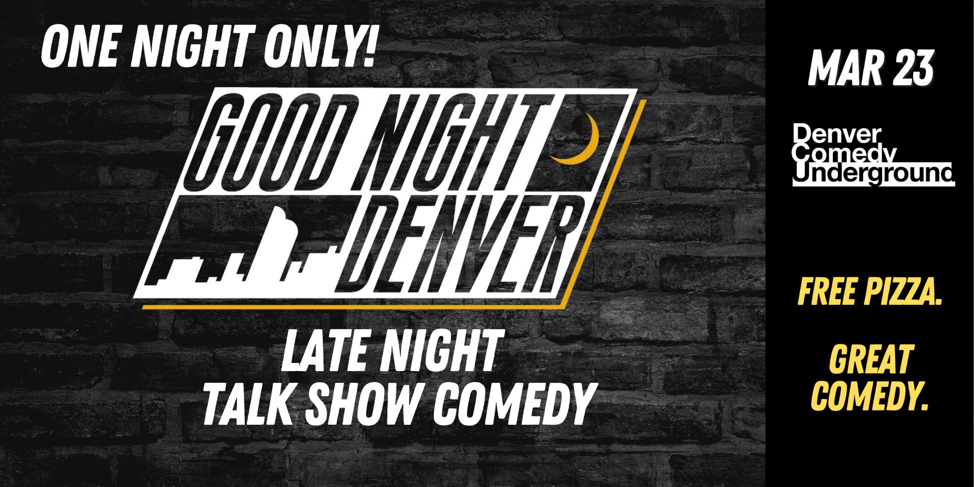 Goodnight Denver Late Night Talk Show Comedy at Denver Comedy Underground! Plus Free Pizza! promotional image