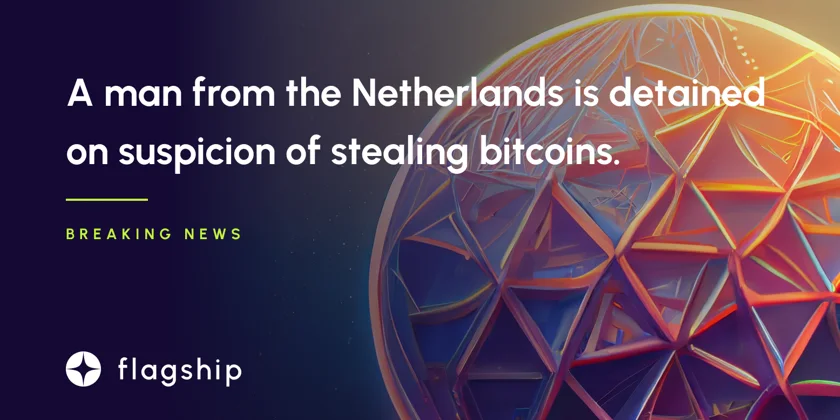 A man from the Netherlands is detained on suspicion of stealing bitcoins