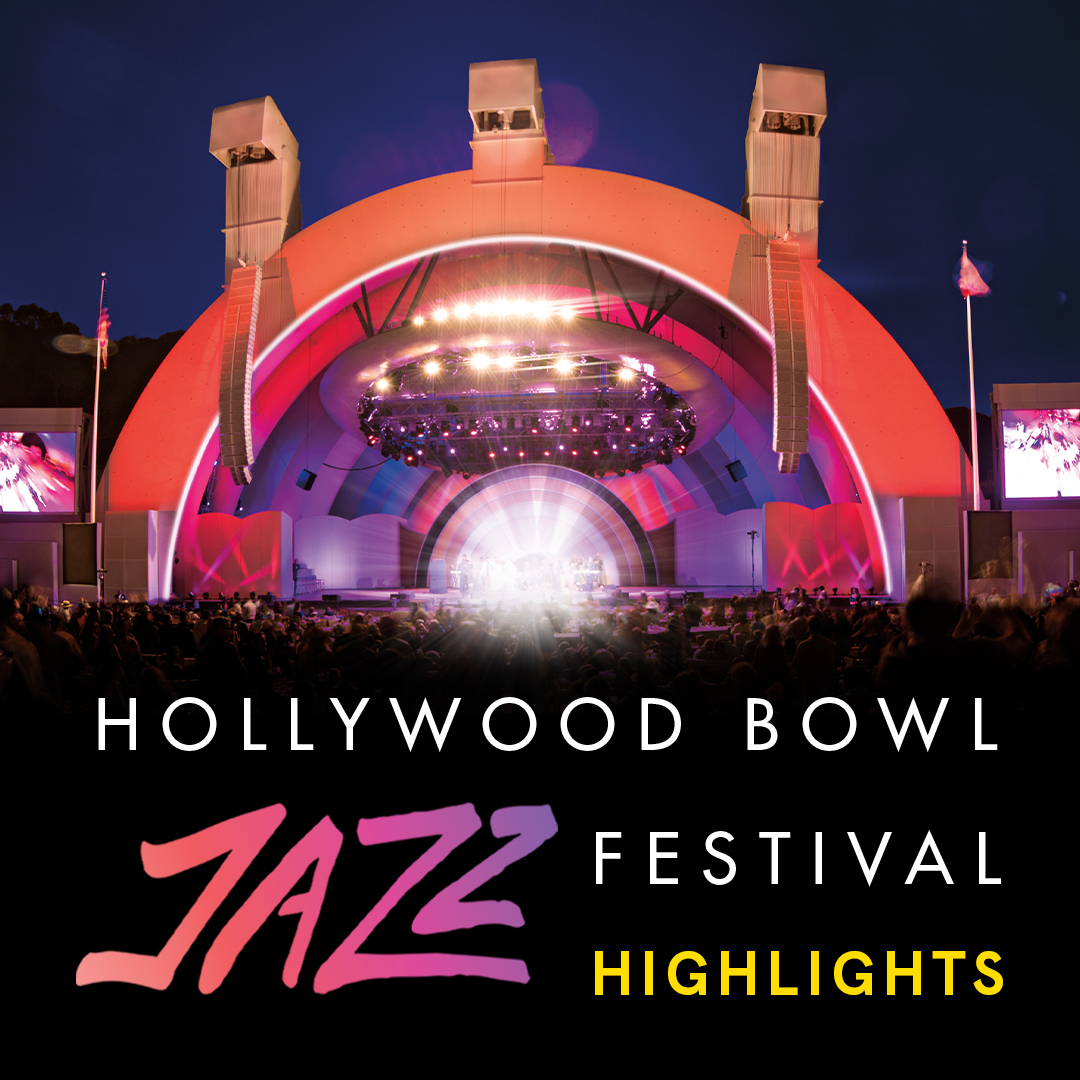 Hollywood Bowl Jazz Festival Highlights Hollywood Bowl