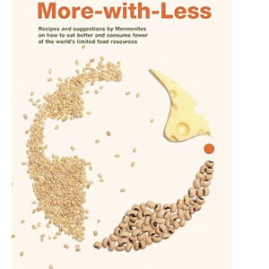 More-with-Less Cookbook: Recipes and suggestions by Mennonites on how to eat better and consume less of the world's limited food resources (World Community Cookbooks) Paperback – Illustrated, September 26, 2003