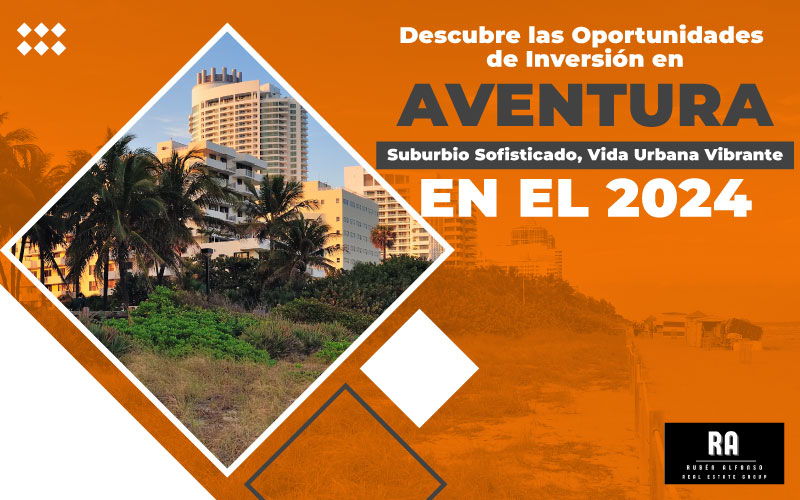 featured image for story, Descubre las OPORTUNIDADES de INVERSIÓN en AVENTURA, FLORIDA