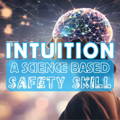 intuition-a-science-based-safety-skill intuition-a-science-based-safety-skill
