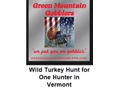 Wild Turkey Hunt for One Hunter in Vermont by Green Mountain Gobblers