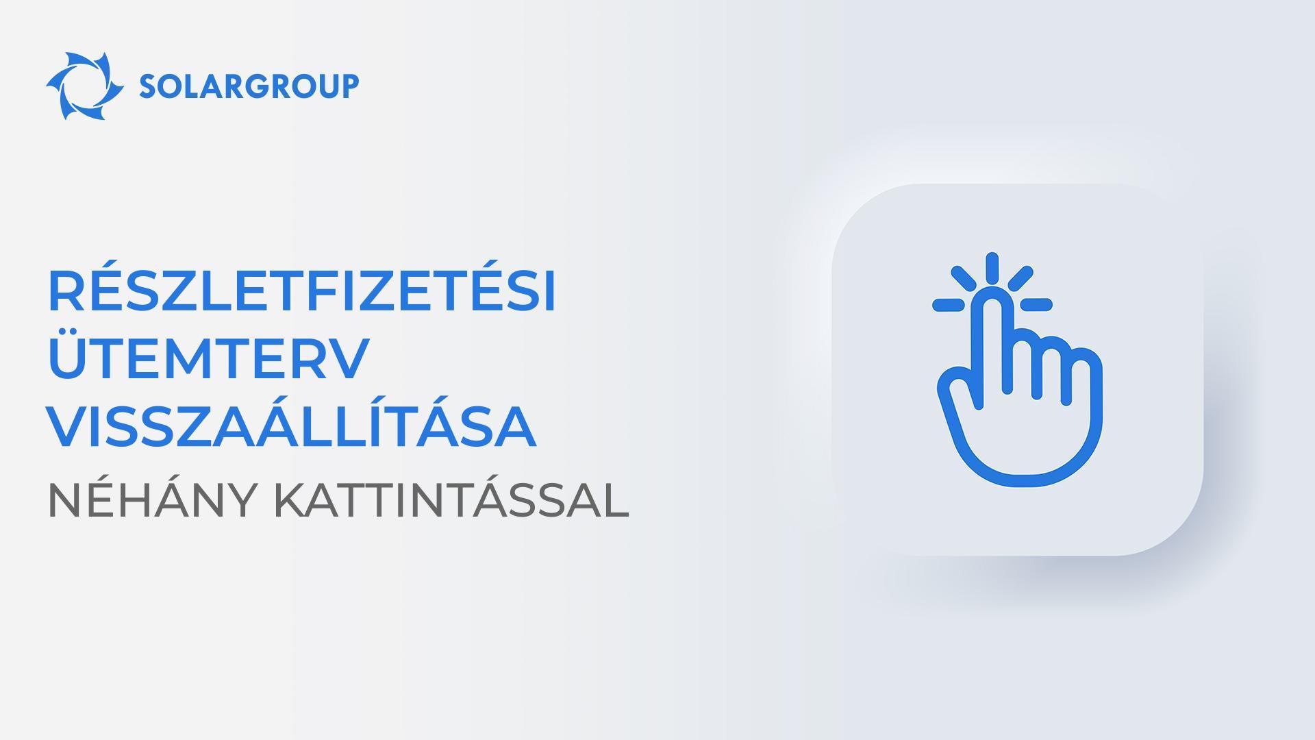 Állítsák vissza néhány kattintással a részletfizetési ütemtervüket február 28-ig.