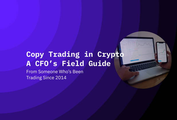 Copy Trading in Crypto: A CFO’s Field Guide (From Someone Who’s Been Trading Since 2014)
