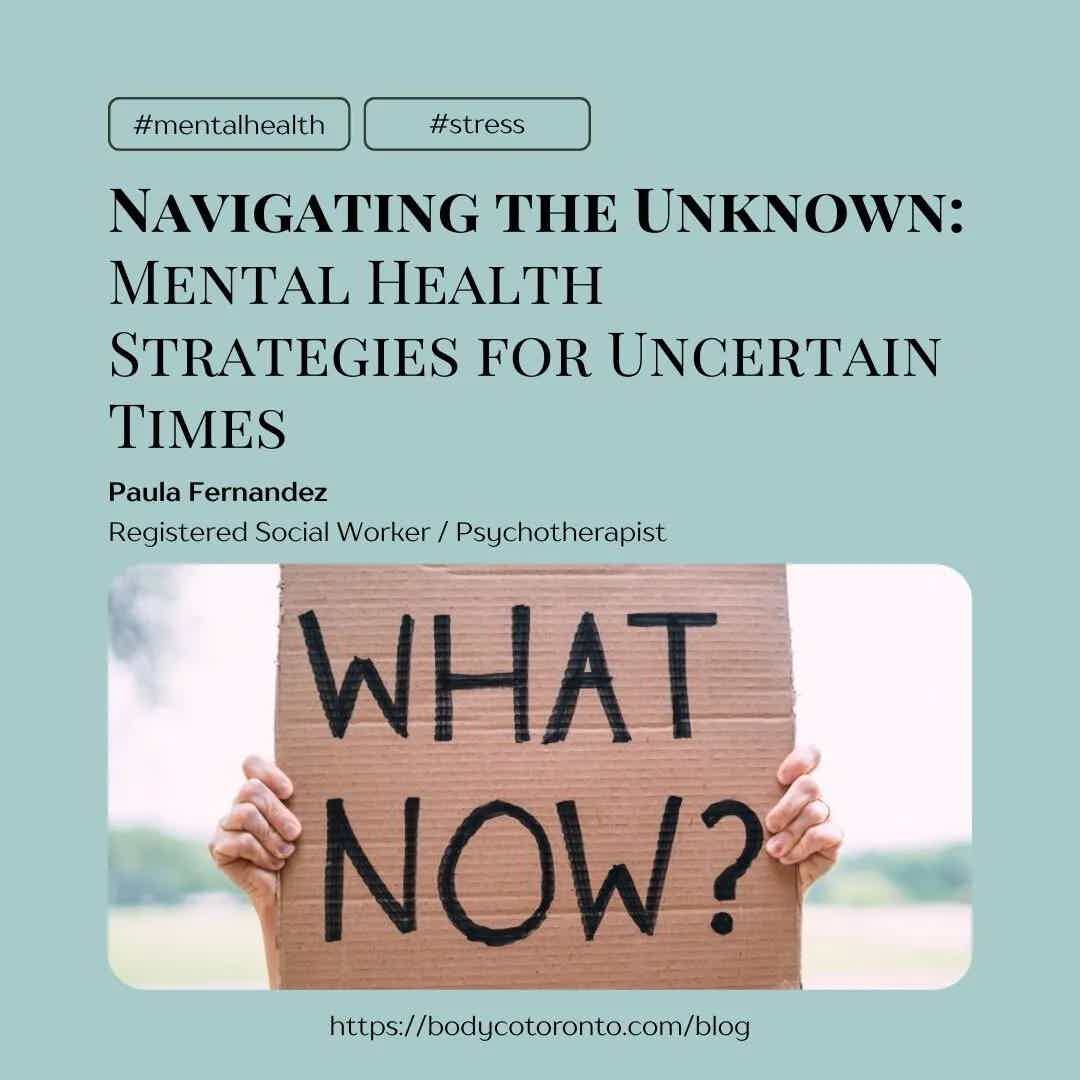 Navigating the Unknown: Mental Health Strategies for Uncertain Times