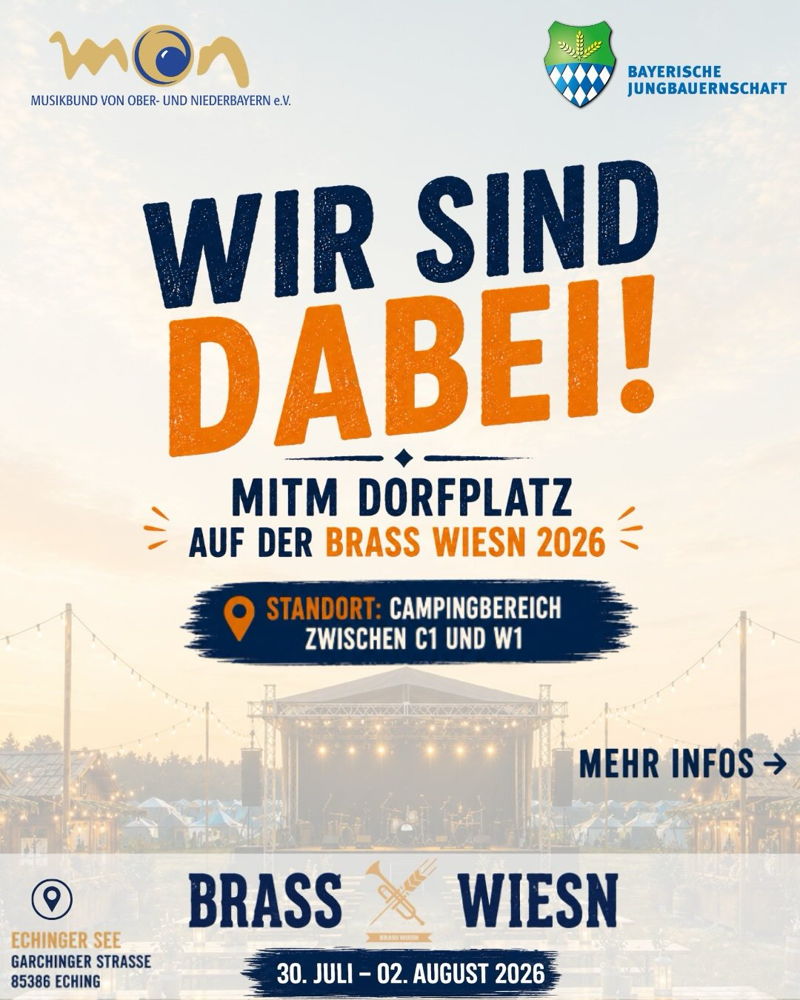 🎺 WIR SIND DABEI! 🎺

Gemeinsam mit der Bayerischen Jungbauernschaft gestalten wir 2026 erstmals den Dorfplatz auf der Brass Wiesn – den neuen Treffpunkt im Campingbereich zwischen C1 und W1.

Freut euch auf Live-Musik, Meet & Greets, Bauern-Olympiade