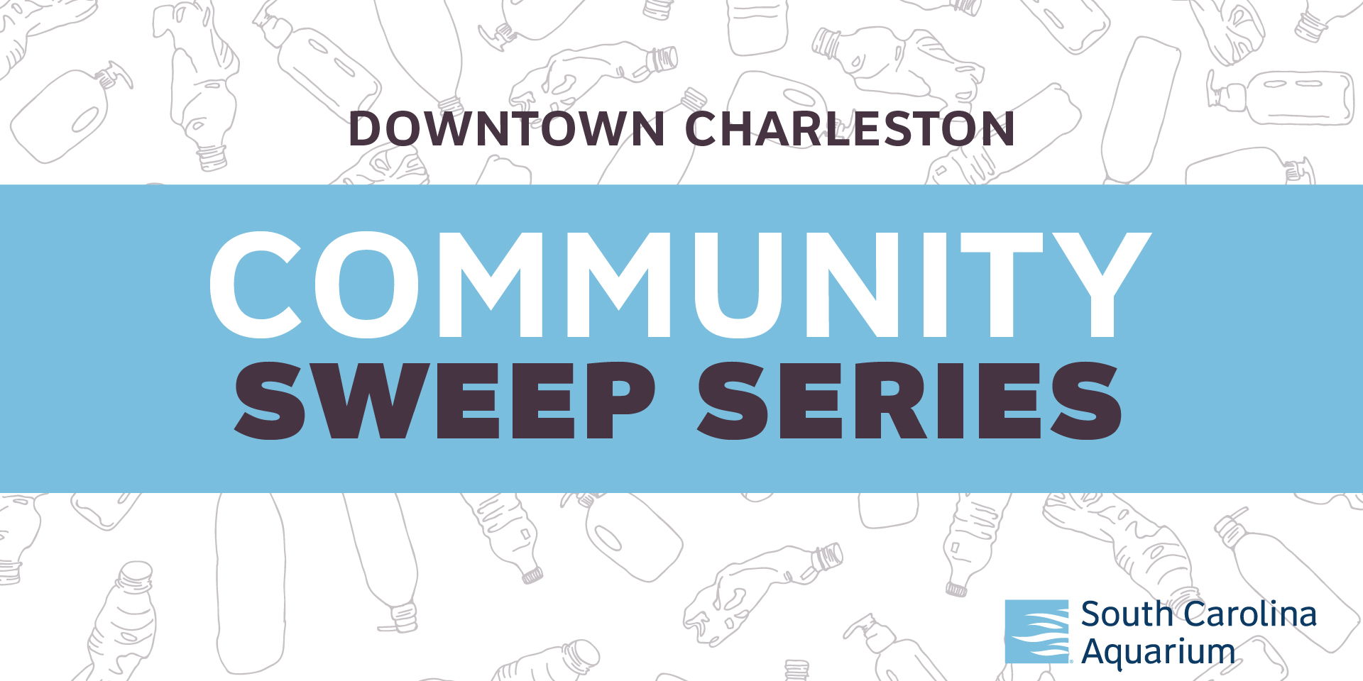 South Carolina Aquarium Litter Sweep: DOWNTOWN CHARLESTON COMMUNITY SWEEP SERIES KICKOFF promotional image