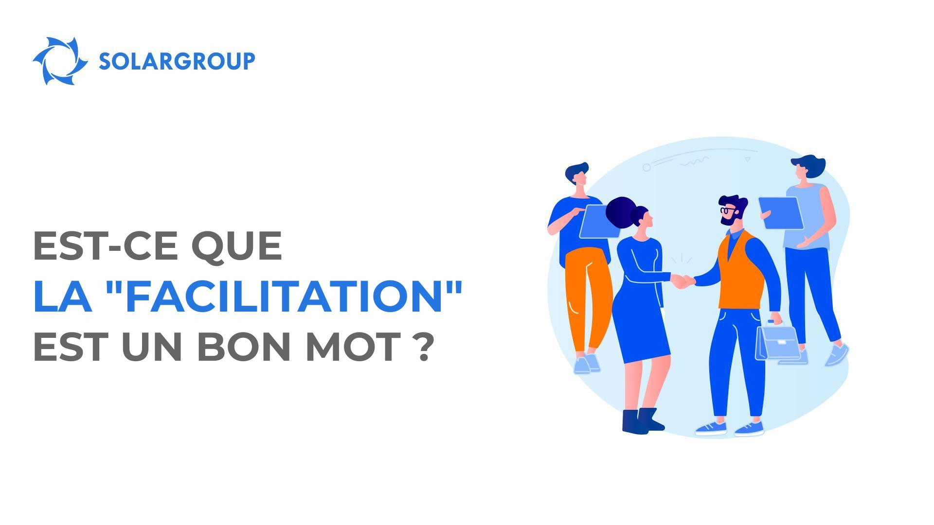 Est-ce que la "facilitation" est un bon mot ?
