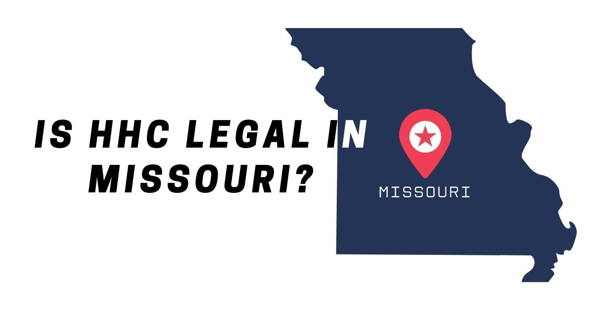 Is HHC Legal in Missouri – Good CBD