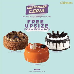 CLAIRMONT Cake: Promo FREE UPSIZE Beli 15cm ➡ Dapat 18cm, Beli 18cm ➡ Dapat 20cm! sampai 09/29/2019