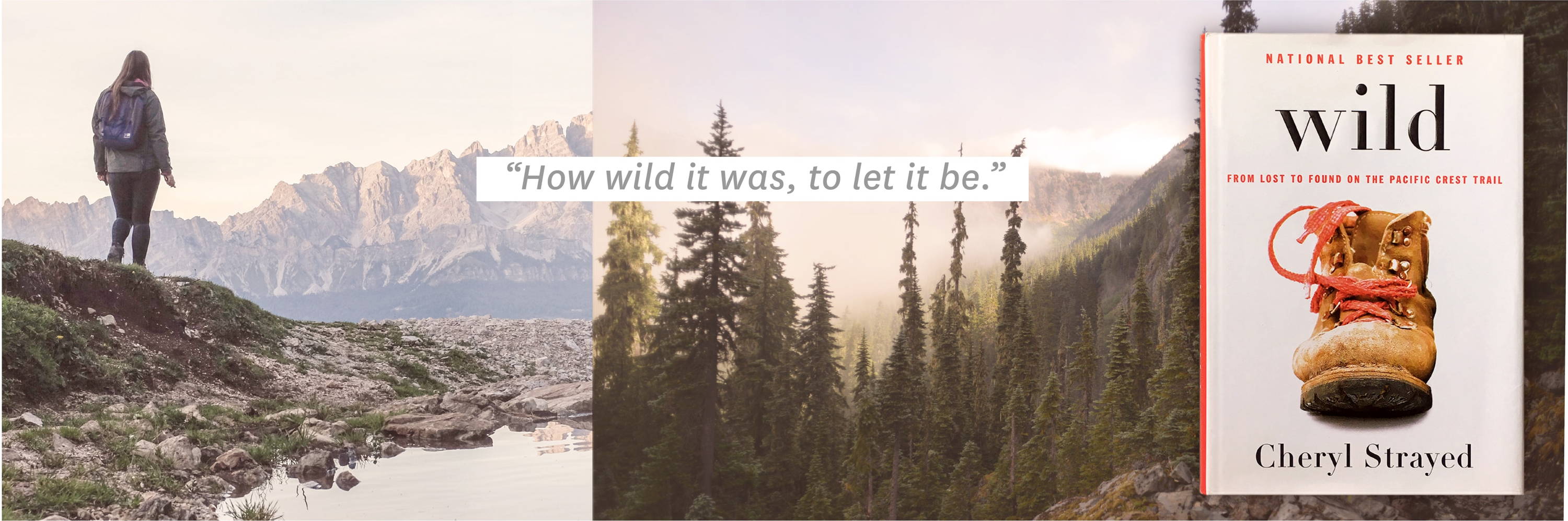 ''How wild it was, to let it be.''