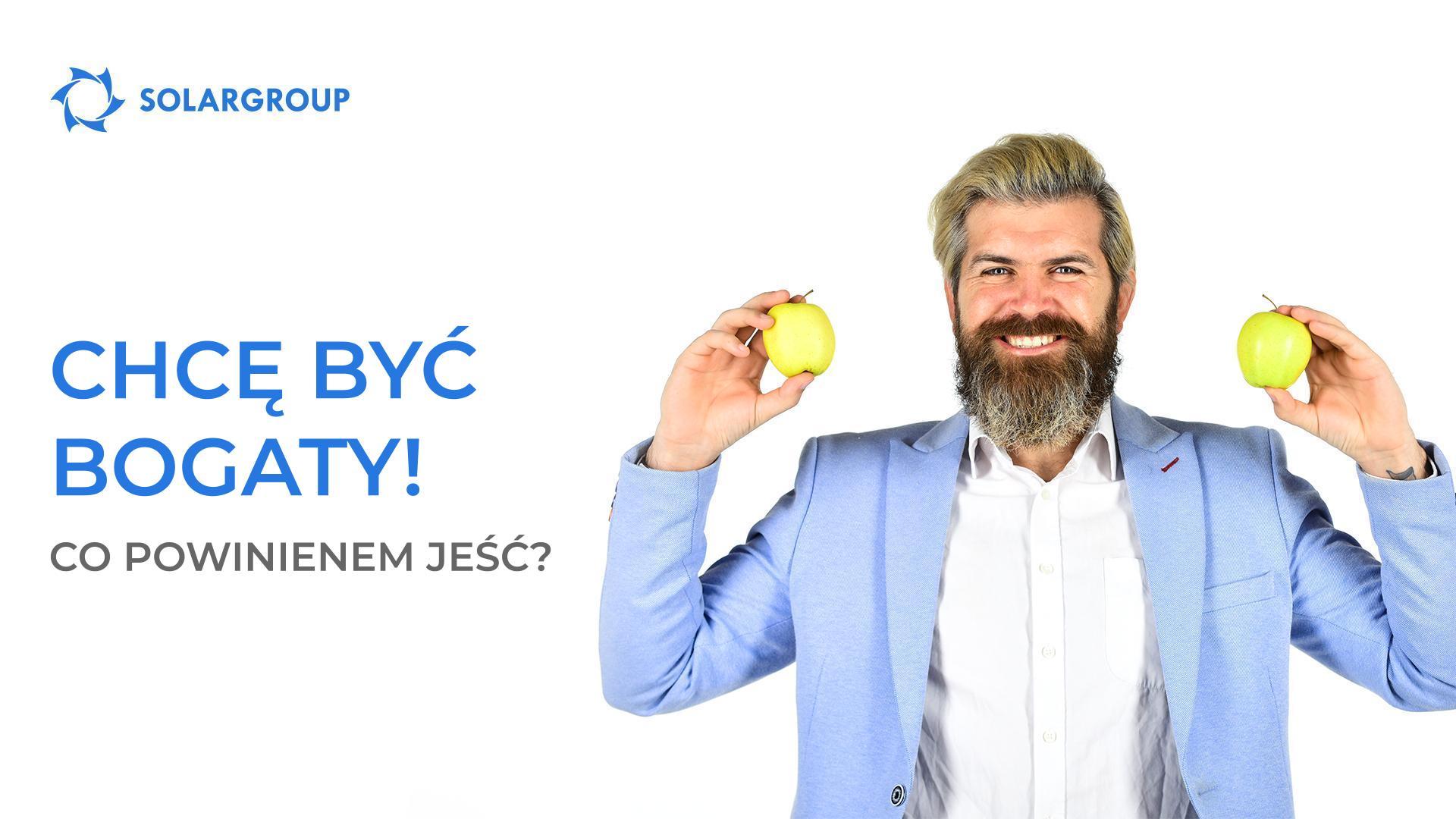 Chcę być bogaty! Co powinienem jeść?