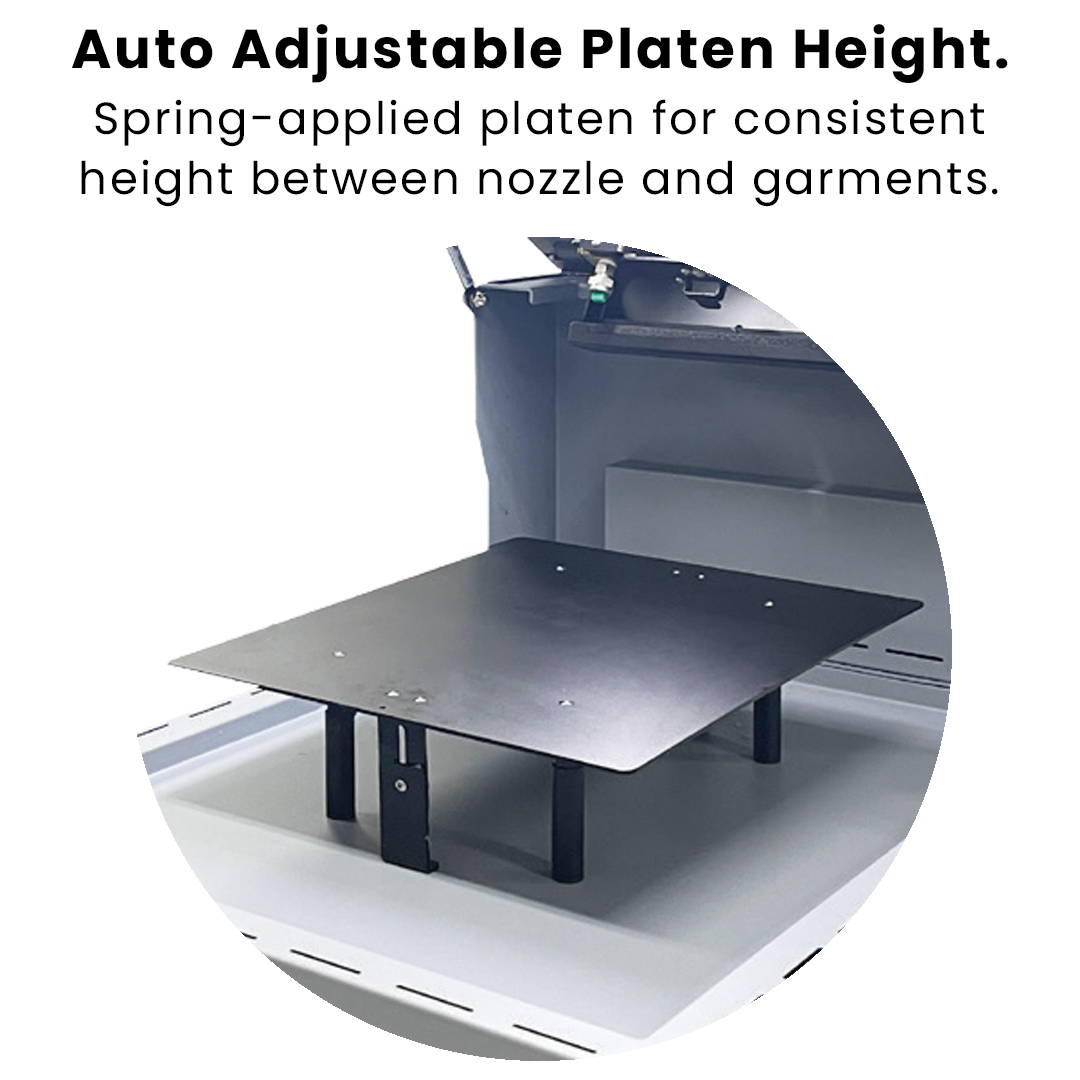 Auto adjustable platen height. Spring applied platen for consistent height between nozzle and garment.