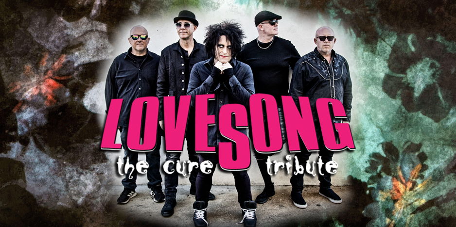 Lovesong (A Tribute to The Cure) - 7 PM SHOW promotional image