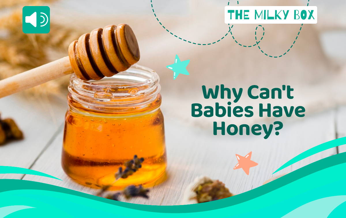 Why Can't Babies Have Honey? | The Milky Box