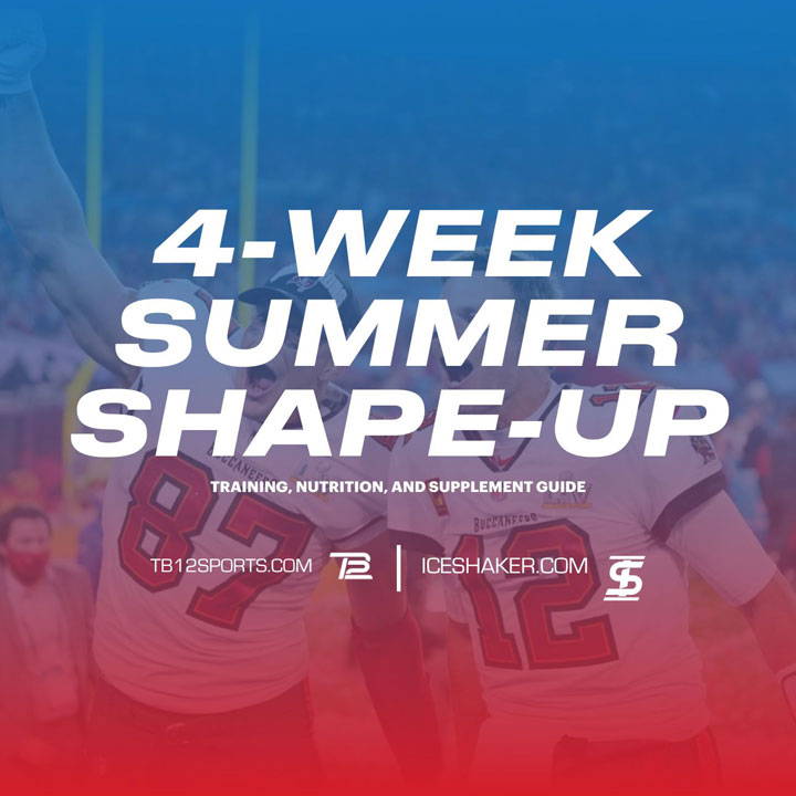 4 Week Summer Shape Up Program, created by TB12 Sports and Ice Shaker