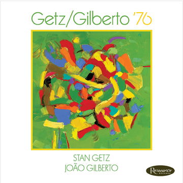 Stan Getz and Joao Gilberto  -  Getz/Gilberto '76 Reson...