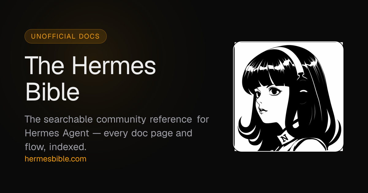 The Hermes Bible — Unofficial Hermes Agent Docs