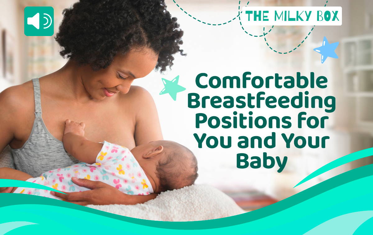 Comfortable Breastfeeding Positions | The Milky Box