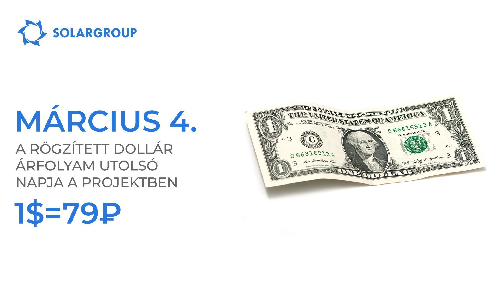 Március 4. — a rögzített dollárárfolyam utolsó napja a projektben