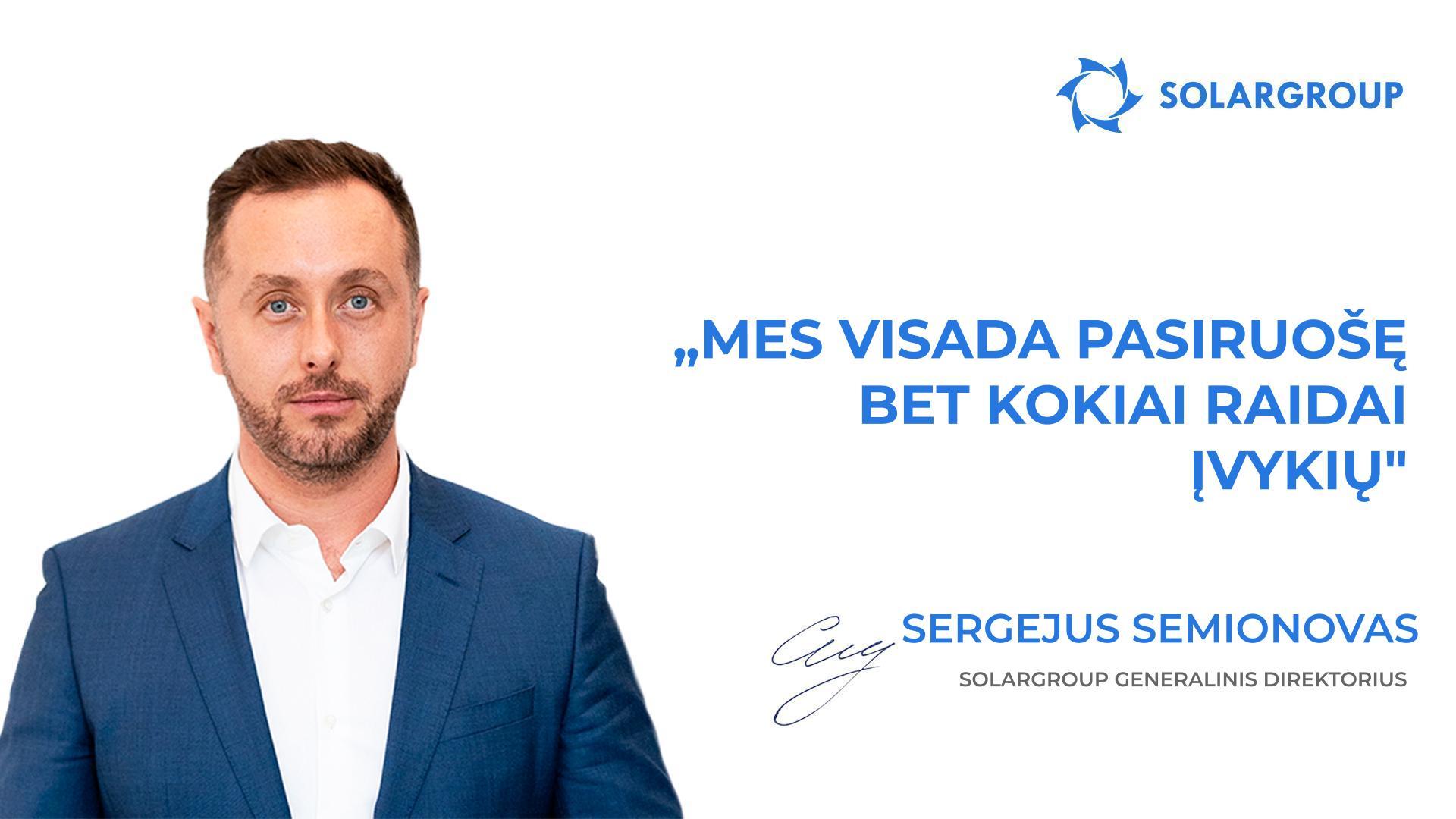 Mes visada pasiruošę bet kokiai įvykių raidai