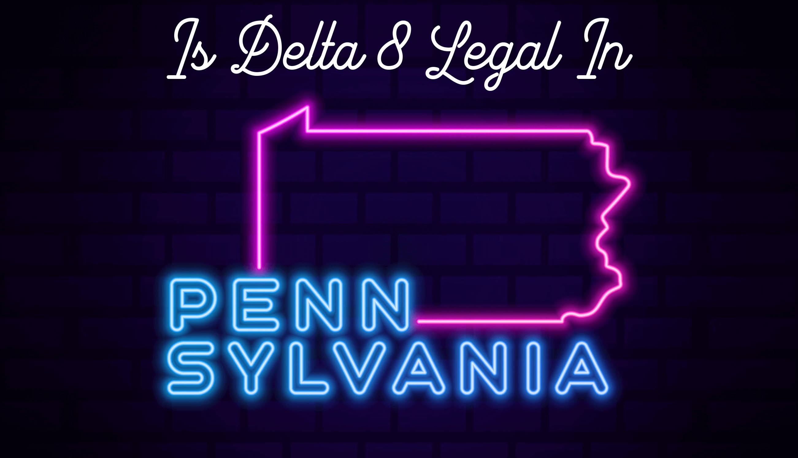 Is Delta 8 Legal in Pennsylvania?