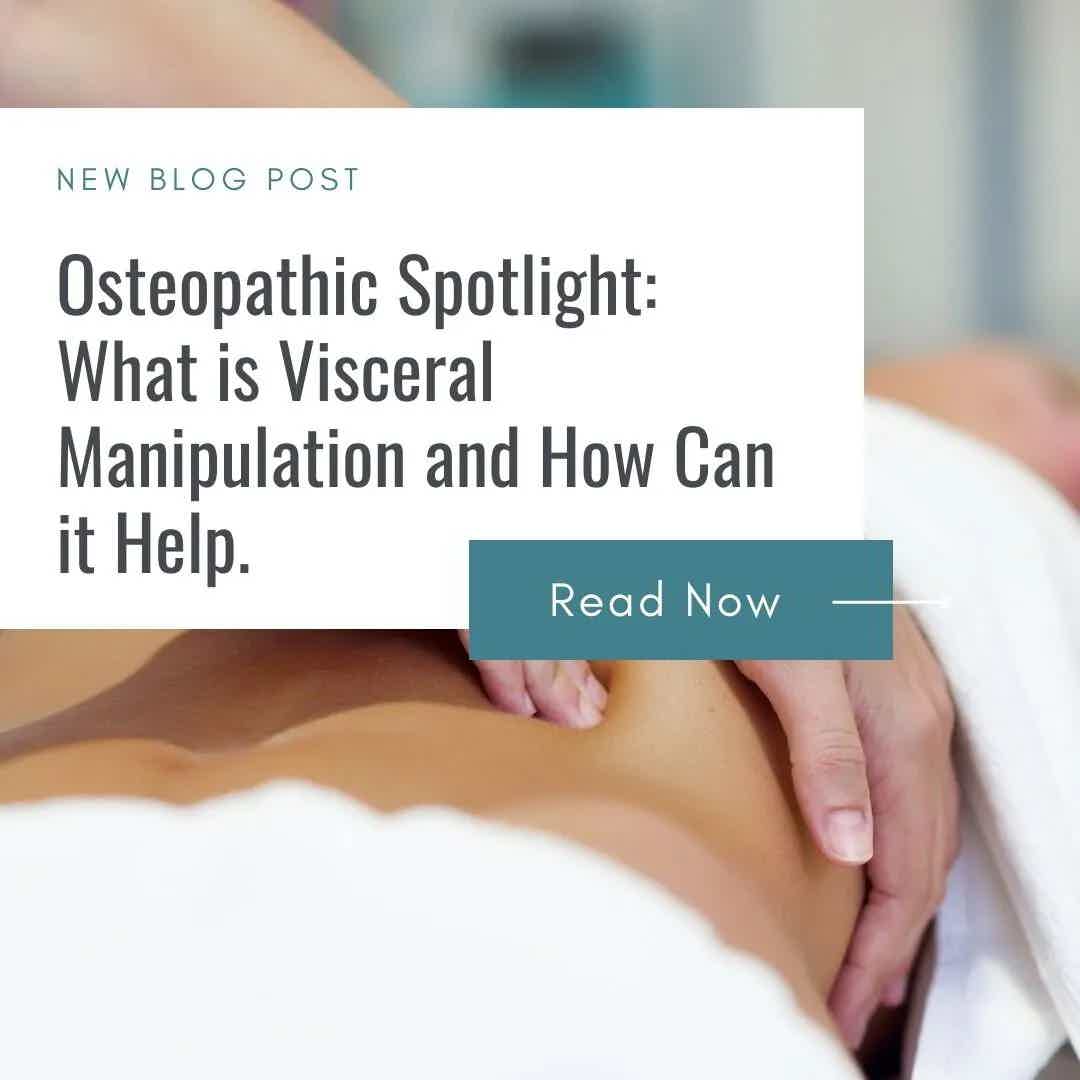 Osteopathic Spotlight; What is Visceral Manipulation and How Can it Help?
