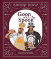 Cover of 'Snoop Dogg Presents Goon with the Spoon' featuring Snoop Dogg's iconic style, blending rap culture with culinary delights.