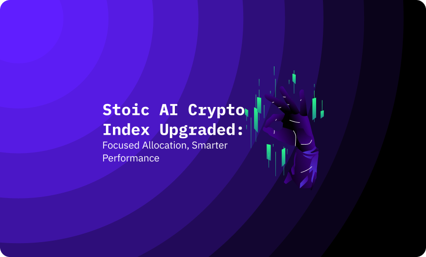 Stoic AI Crypto Index Upgraded: Focused Allocation, Smarter Performance