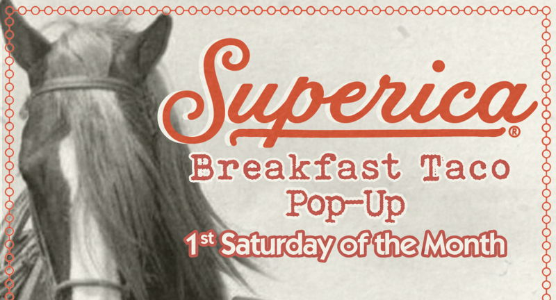 Superica Breakfast Taco Pop-Up 