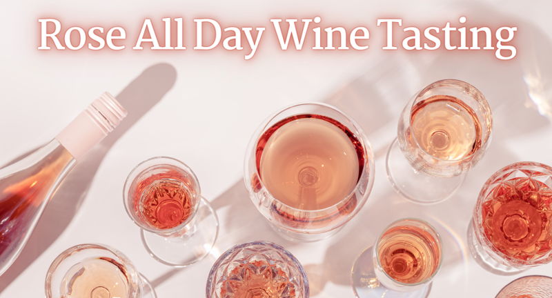 Rose’ All Day Wine Tasting