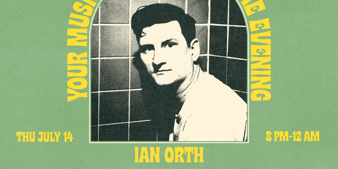 Ian Orth @ My Oh My on July 14th promotional image