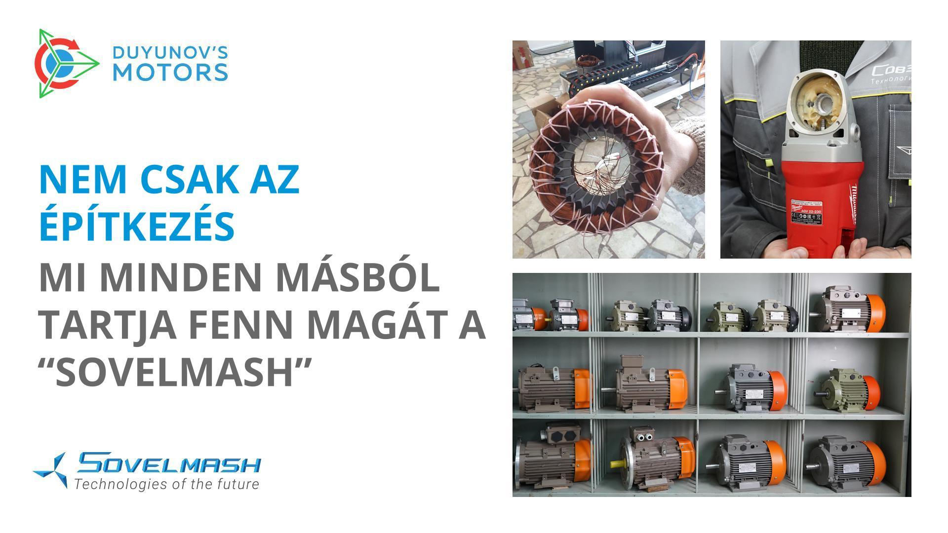 Nem csak az építkezés: mi minden másból tartja fenn magát a „Sovelmash"