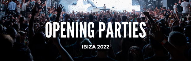 Opening parties Ibiza 2022, all clubs opening party