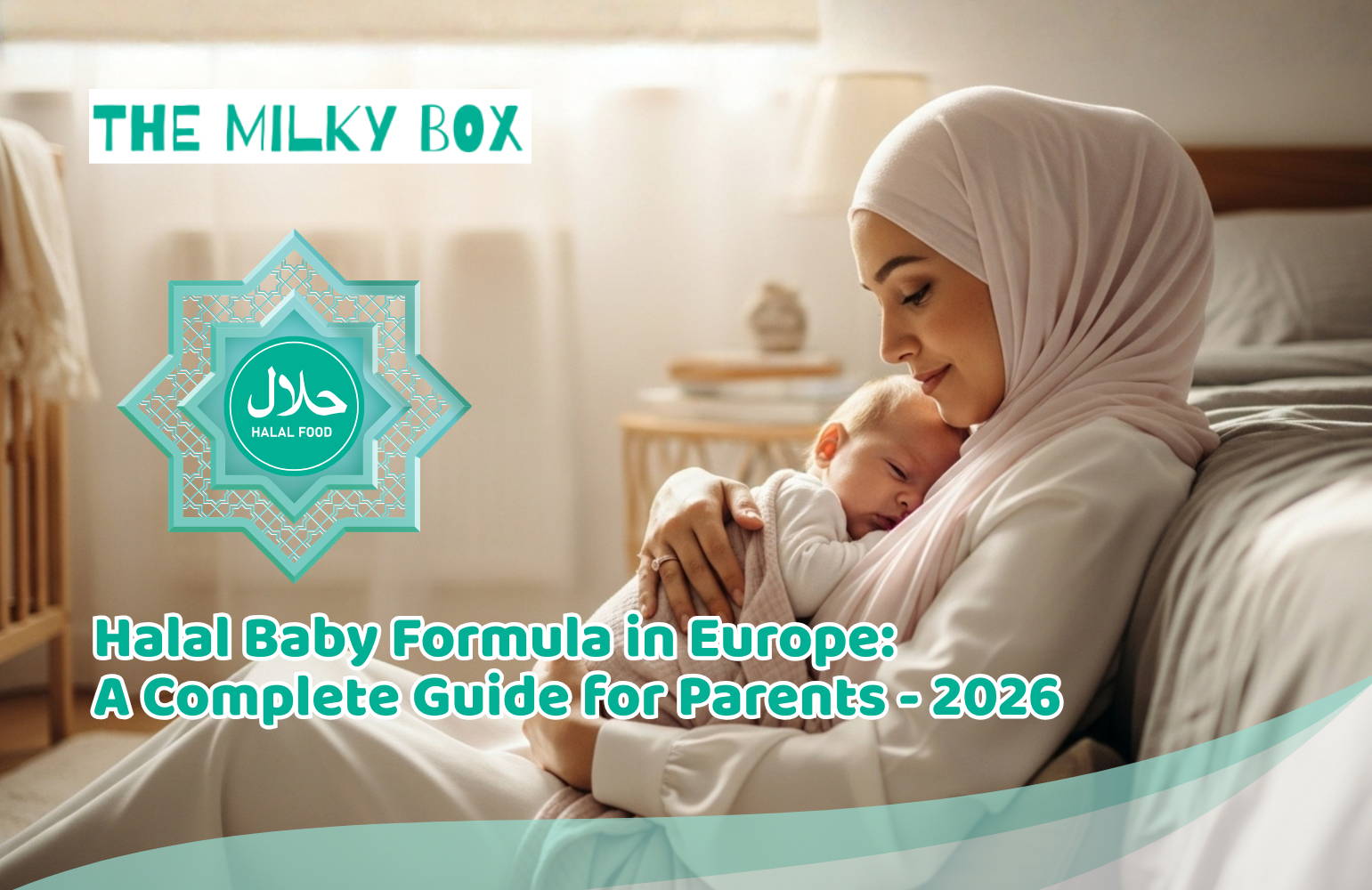 Halal Baby Formula in Europe: A Complete Guide for Parents | The Milky Box