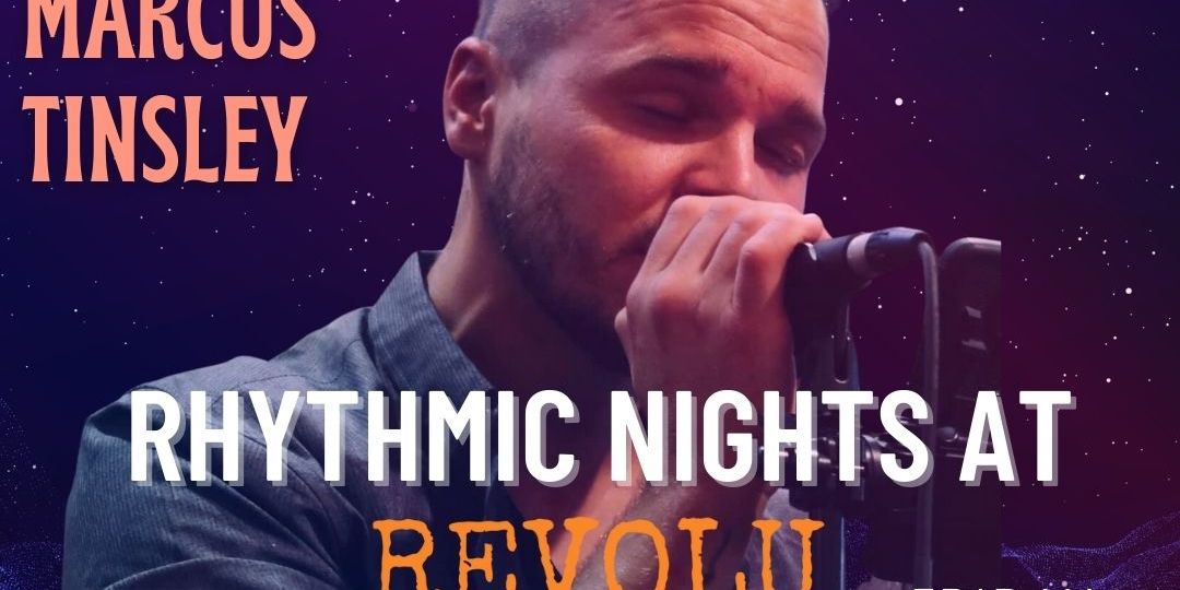 Rhythmic Nights at Revolu (Peoria), featuring Marcus Tinsley promotional image