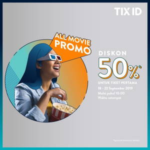 TIX.ID: Promo Diskon 50% OFF Untuk Tiket Pertama Semua Film sampai 09/22/2019